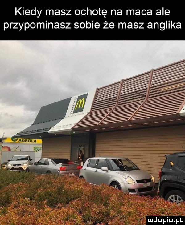 kiedy masz ochotę na maca ale przypominasz sobie że masz anglika