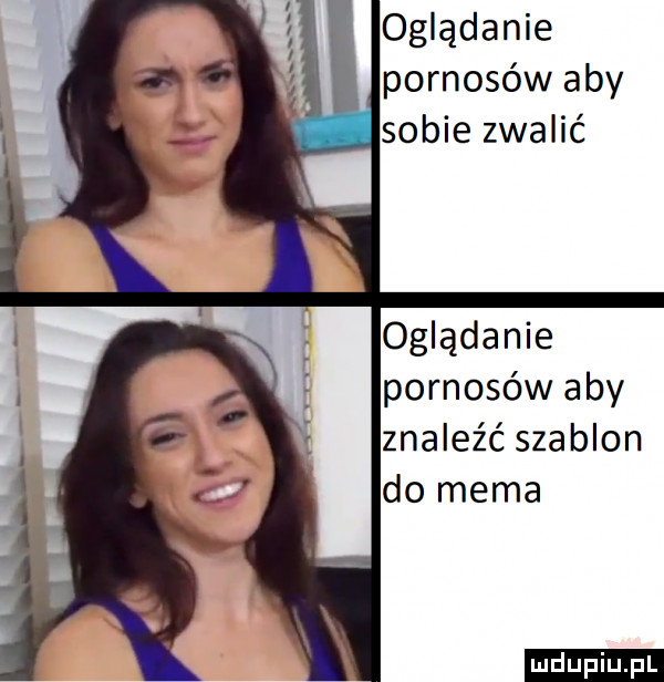 oglądanie pornosów aby sobie zwalić oglądanie pornosów aby znaleźć szablon do mema ludu iu. l