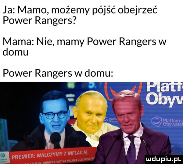 ja mamo możemy pójść obejrzeć power rangers mama nie mamy power rangers w domu power rangers w domu