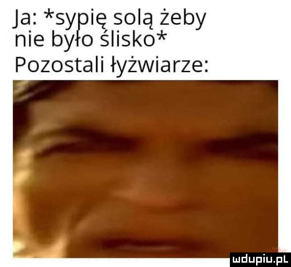 ja sy ę solą żeby nie by o ślisko pozostali łyżwiarze