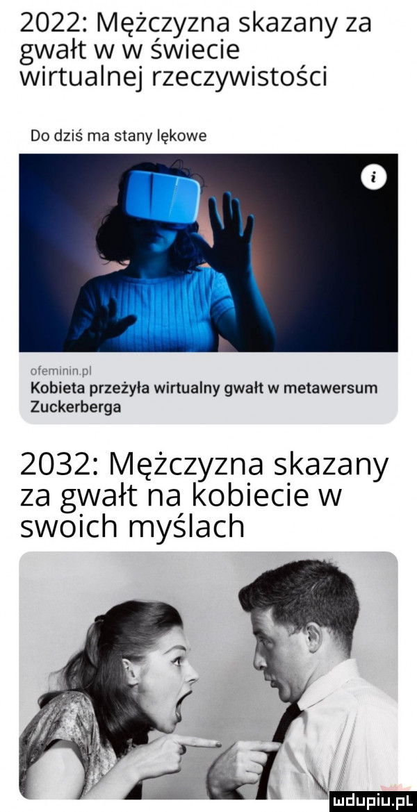 mężczyzna skazany za gwałt w w świecie wirtualnej rzeczywistości do dziś ma stany lękowe le v kobieta przeżyła wirtualny gwalt w metawersum zuckerberga      mężczyzna skazany za gwałt na kobiecie w swoich myślach ludu iu. l