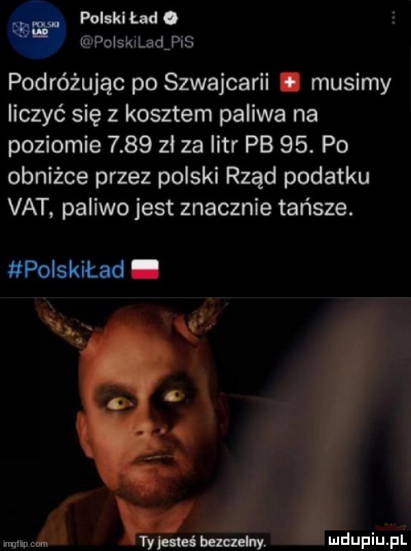 polskiud. sq i polskilaclpis podróżując po szwajcarii i musimy liczne się z kosztem paliwa na poziomie      zł za litr pb   . po obniżce przez polski rząd podatku vat paliwo jest znacznie tańsze. polskiład. mdupiupi