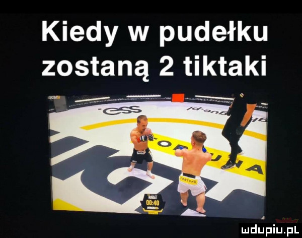 kiedy w pudełku zostaną   tiktaki w s