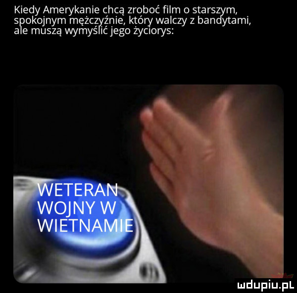 kiedy amerykanie chcą zroboc film   starszym s okojnym maż zy nie który walczy z ban y-ami a   muszą wymuś ićjego życmrys
