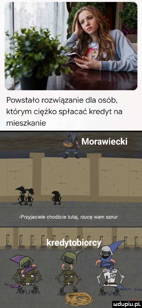 powstało rozwiązanie dla osób którym ciężko spłacać kredyt na mieszkanie morawiecki przydacie e chodźcie tutaj rzucę wam sznur kredytobiorcy