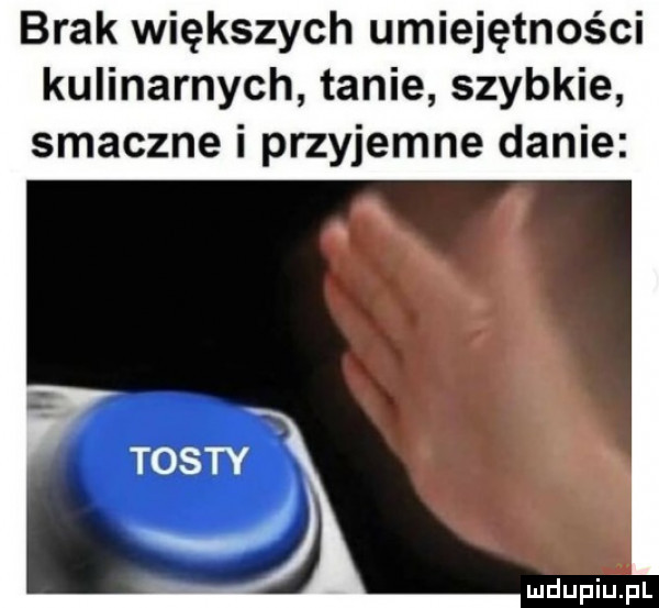 brak większych umiejętności kulinarnych tanie szybkie smaczne i przyjemne danie