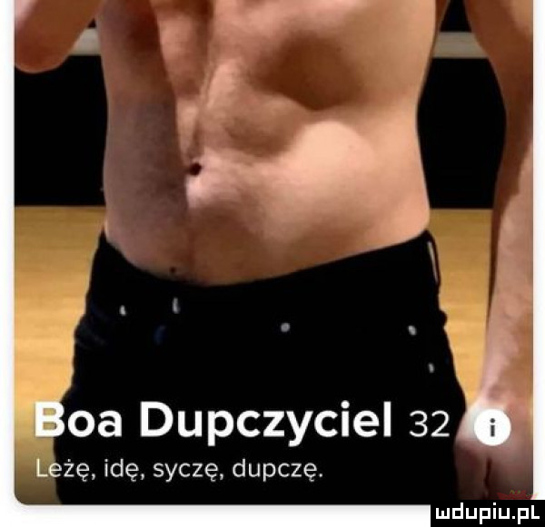 oa dupczyciel    leżę idę. syczę dupczę