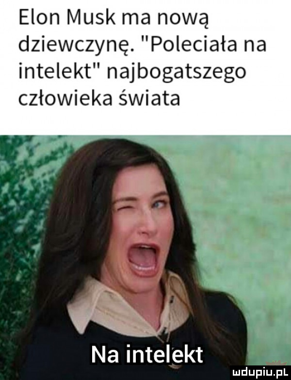 egon munk ma nową dziewczynę. poleciała na intelekt najbogatszego człowieka świata m na intelekt