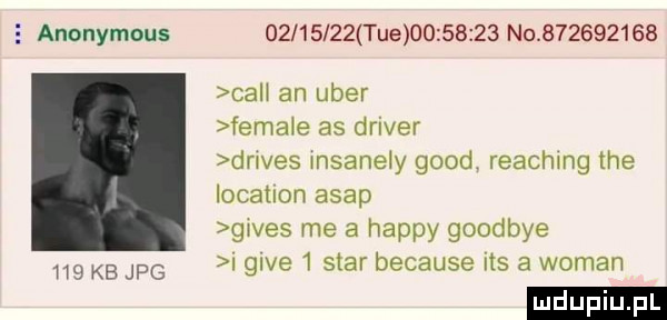 anonymous          tee          no           ca an umer fama e as driver drwes insanely geod reaching tee location asap gees me a happy goodbye   kb jpg i gide   star because ihs a wiman