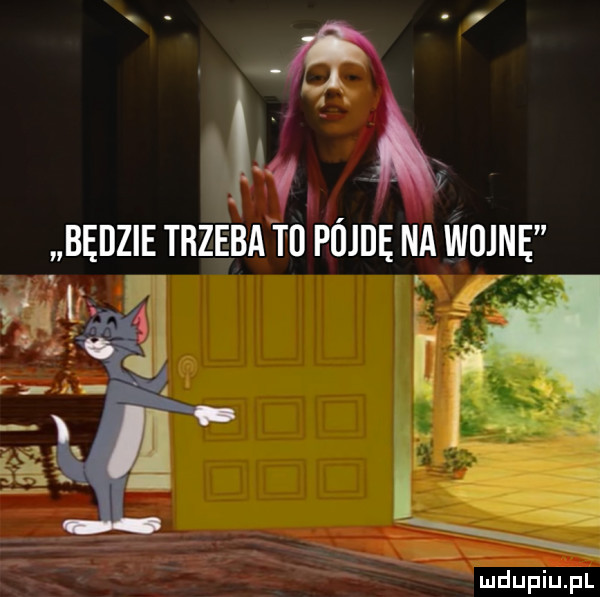 bedzie trzeba t  pójle na wojne