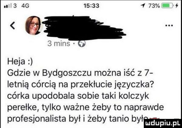ag              mans hejaz gdzie w bydgoszczu można iść z   ietnią córcią na przekłucie języczka córka upodobala sobie taki kolczyk perełce tylko ważne żeby to naprawde profesjonalista był i żeby tanio był