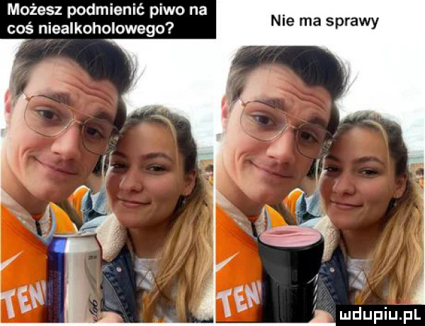 możesz podmienić piwo na coś niealkoholowego nie ma sprawy