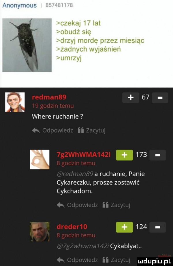 czeka     lat obudz sue drzyj morde przez mresrac zadnych wyjasnien ujrzy w x where ruchanie ﬂ     a ruchanie panie cykareczku prosze zostawić cykchadom.     cykablyal