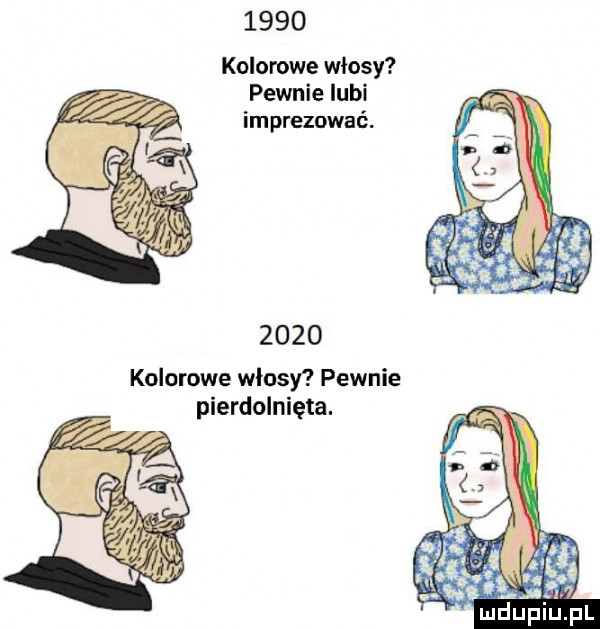 kolorowe wlosy pewnie lubi im prezoweć.      kolorowe wlosy pewnie pierdolnięta. mdupiﬁpl