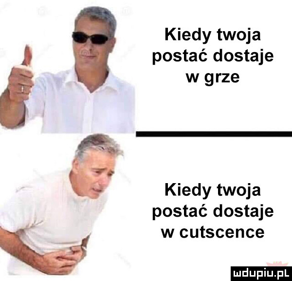 kiedy twoja postać dostaje w grze i kiedy twoja w postać dostaje w cutscence ludu iu. l