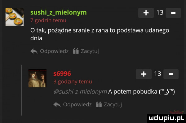 sushi z mie onym      godom temu   tak pożądne sranie z rana to podstawa udanego dnia          ła. zgoazmycemu velum a potem pobudka   obu   ii z gm