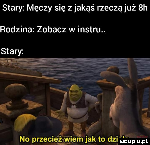stary. męczy się z jakąś rzecząjuż  h rodzina zobacz w instru. r ii e. abakankami. abakankami. rc u nolprzecleqwnem jak to dal ndupil j pl