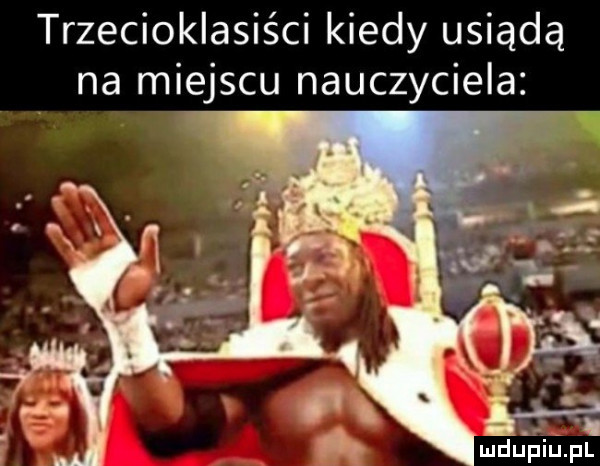 trzecioklasiści kiedy usiądą na miejscu nauczyciela