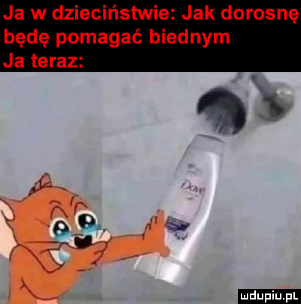 ja w dzieciństwie jak dorosnę będę pomagać biednym ja teraz q s ludu iu. l