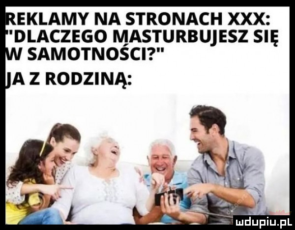 eklamy na stronach xxx dlaczego masturbujesz się samotnosci a z rodziną źmdupiupl