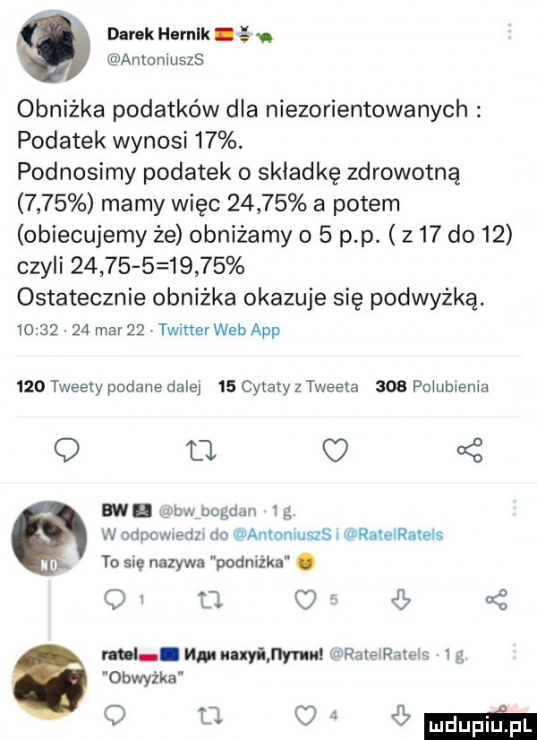 darek harnik. n antonluszs obniżka podatków dla niezorientowanych podatek wynosi   . podnosimy podatek o składkę zdrowotną      mamy więc       a potem obiecujemy że obniżamy o   p p.     do    czyli               ostatecznie obniżka okazuje się podwyżką.          mar    twitter web aap     tweety podane dalej    cytaty z tweeta     pogubienia o a c   swa www bogdan l g w odpowiedzi do anlomuszs i ralelraxels i to się nazywa podnóżka. q a o rel hm ualyinynm rmeirateis g obwyżka o o