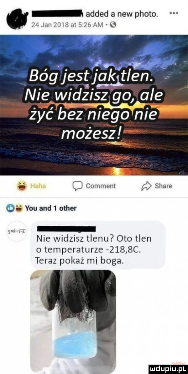 added a naw ploto. jan      n      am b bog jest aktlen. nie widzisz go ale żyć bez niego nie możesz a lem o comment stare ji y-u and   ocher w r. nie widzisz tlenu oto tlen o temperaturze      c. teraz pokaż mi boga. ludu iu. l