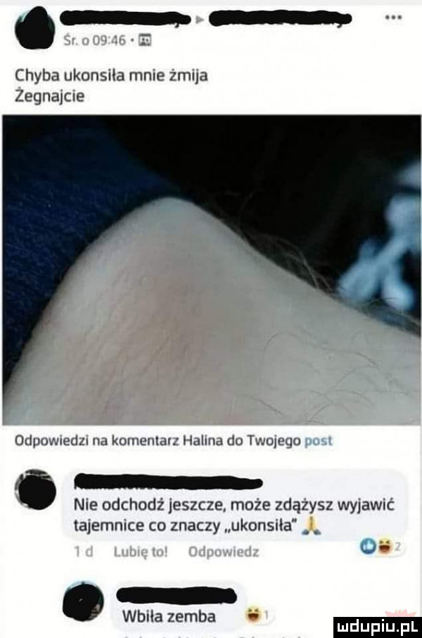 chyba ukonsnla mme zmua zegnane u i ie lal na kulueuldl mmm du twolkgu nie odchodź jeszcze może zdążysz wyjanc tajemnice co znaczy ukonsxla. willa zomba u