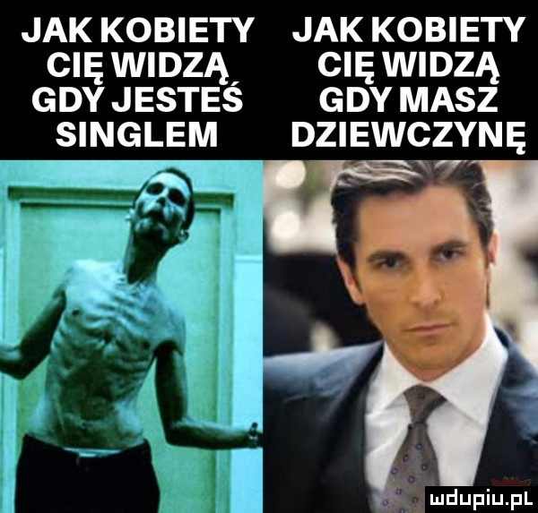 jak kobiety jak kobiety cię widzą cię widzą gdy jestes gdy masz singlem dziewczynę