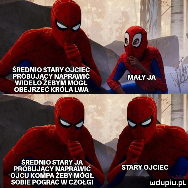 średnio stary ojciec próbujągv naprawió witelo zebym mógł obejrzec krola lwa średnio stary ja próbujący naprawic stary ojciec o cu kompa żeby mógł sobie pograćwczołgi