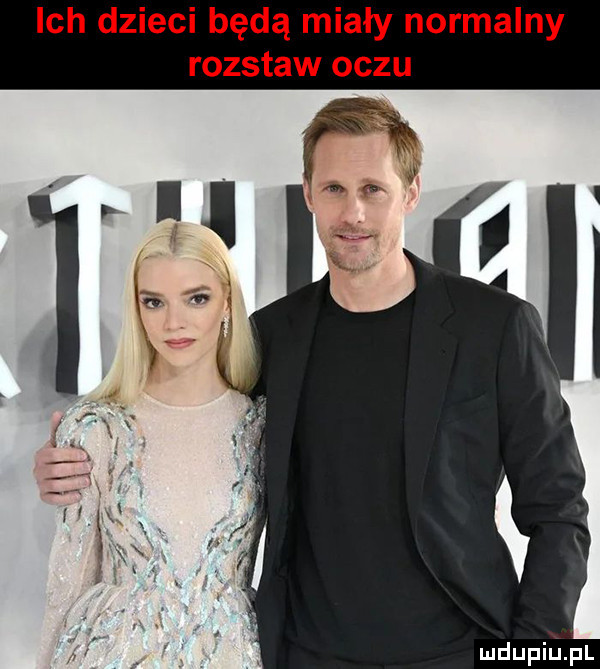 ich dzieci będą miały normalny rozstaw oczu
