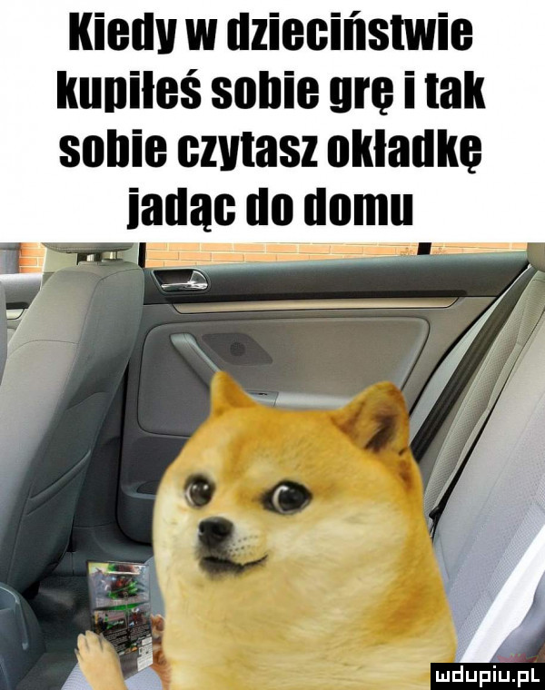 iiietlii w dzieciństwie kuliłeś sebie gre i tak sobie ezvtasz ukłanlie iauae ue ilumu