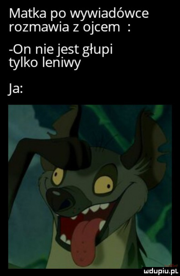 matka po wywiadówce rozmawia z ojcem on nie jest głupi tylko leniwy ja hi