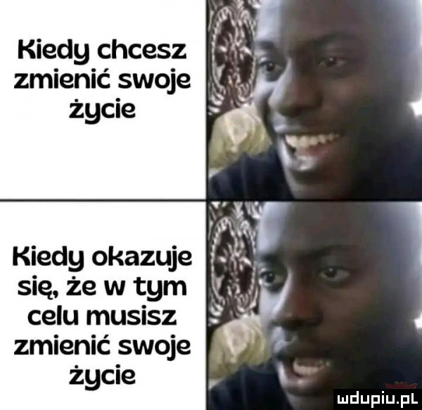 kiedy chcesz f zmienić swoje ę życie. abakankami kiedy okazuje sz się że w tym   celu musisz zmienić swoje życie