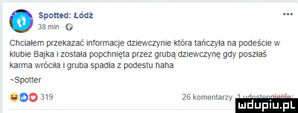 spotted lódź    mm chciałem przekazać informacje ozlewczynle która tańczyka na podeśle w klubce bąka izostam popcnmęta piez grubą dziewczynę gay poszłaś karma wrócna i gruba spadła z podestu nina spouer oo       komemar y luduplu pl