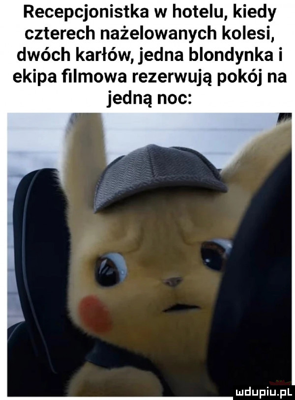 recepcjonistka w hotelu kiedy czterech nażelowanych kolesi dwóch karłów jedna blondynka i ekipa ﬁlmowa rezerwują pokój na jedną noc f