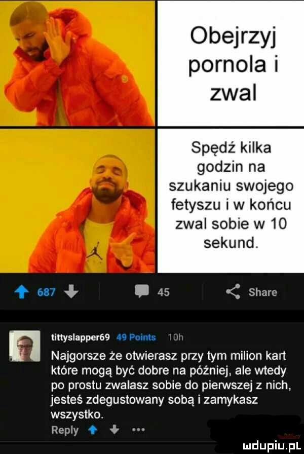 obejrzyj pornola i zwal spędź kilka godzin na szukaniu swojego fetyszu i w końcu zwal sobie w    sekund. f    .    stare n litlyslappergq    points najgorsze ze otwierasz przy tym milion kan które mogą być dobre na później ale wtedy po prestu zwalasz sobie do pierwszej z nich. jesteś zdegustowany sobą i zamykasz wszystko. repry o