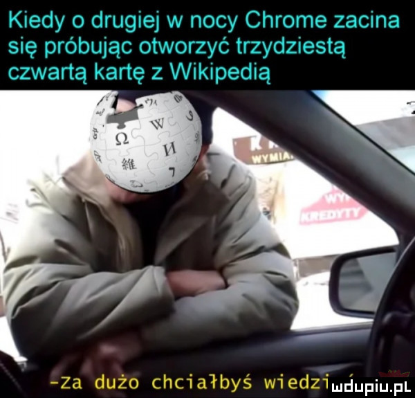 za dużo chciałbyś wiedzimaupiupl