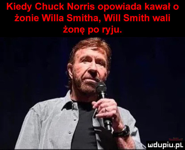 kiedy chuck norris opowiada kawał o żonie willa smitha will smith wali żonę po ryju