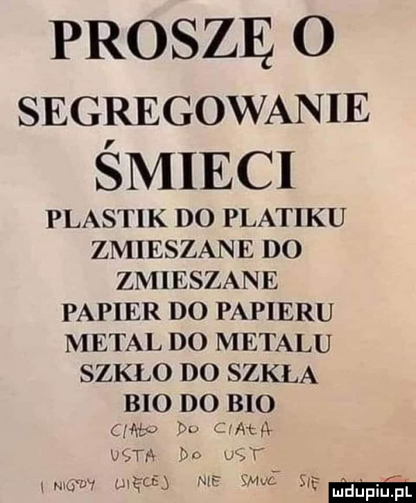 proszę   segregowanie smieci plastik d  planiku zmieszane do zmieszane papier do papieru metal do metalu szkło do szkła bio do bio mb bv chata vsm do uht ch wege nie ymce ww