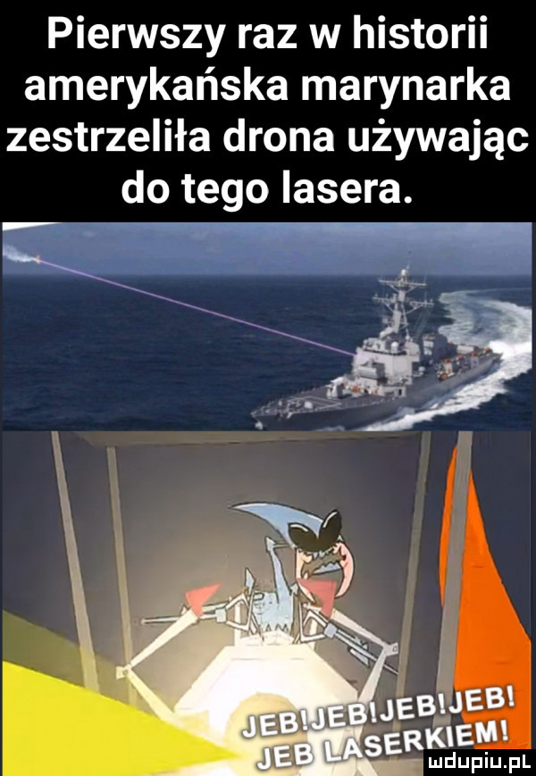 pierwszy raz w historii amerykańska marynarka zestrzeliła drona używając do tego lasera. r