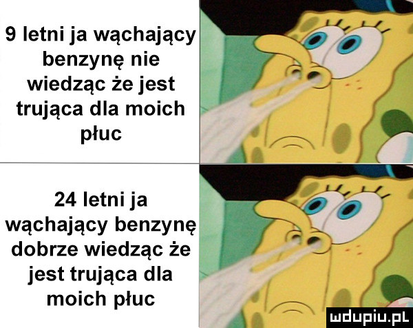 letni ja wąchający benzynę nie wiedząc że jest trująca dla moich płuc    letni ja wąchający benzynęw dobrze wiedząc że jest trująca dla   moich płuc