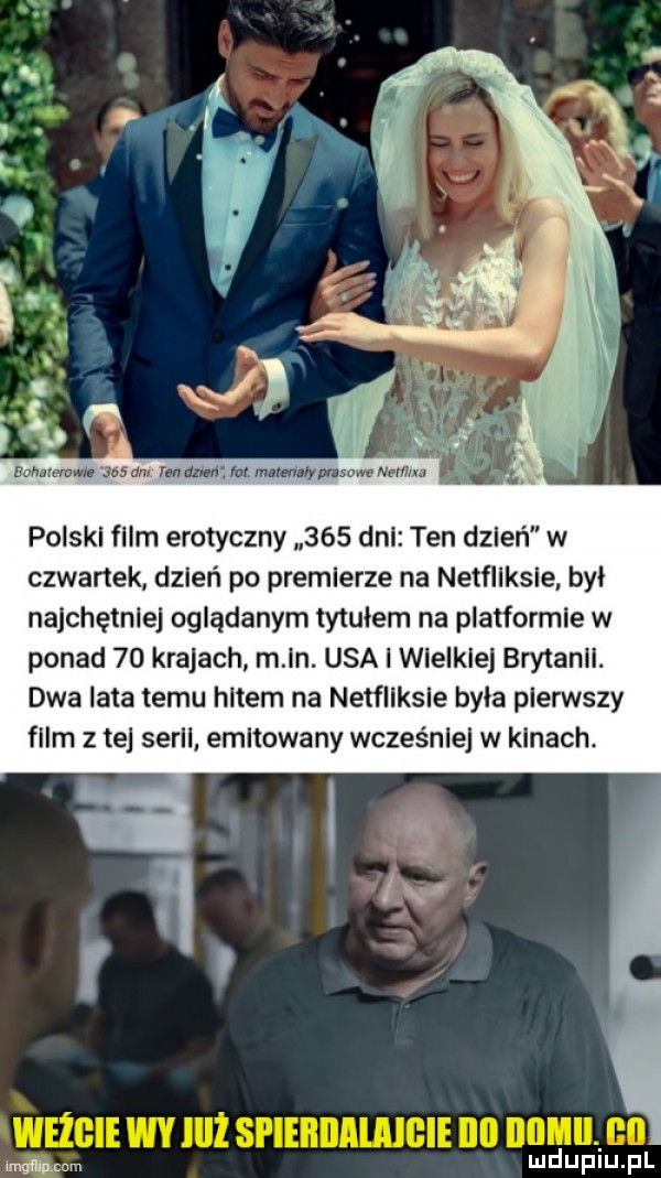 polskl film erotyczny     dni ten duleń w czwanek duleń po premierze na netfllksle był najchętniej oglądanym tytułem na platformie w ponad    krajach m. n. usa wieckie brytanll. dwa lata temu hatem na netfllksle była pierwszy film z te serll emitowany wcześniej w kinach. mwllbcam