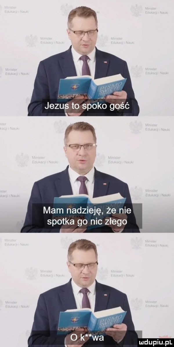 waza. abakankami jezus to spoko gość mam nadzieję że hme spotka go nic złego ma m. o k wa
