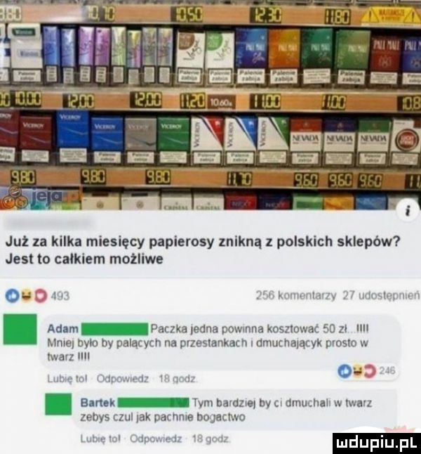 już za kilka miesięcy papierosy znikną z polskich sklepów jest to całkiem możliwe o t. adam paczka eona powmna kosztowac     . im mme. dylu ny pali nich na pvzeslankach. dmuchającyk prosto w hvavz hoi. a m tam barem by adm w w zenys czul lak palme bojailwo luduplu