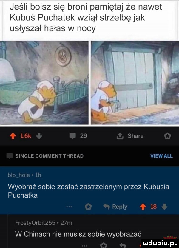 jus li boisz się broni pamiętaj że nawet kubuś puchatek wzial strzelbę jak usłyszał hałas w nocy single cumment hau   viewall blofholc lh wyobraź sobie zostać zastrzelonym przez kubusia puchatka repry w chinach nie musisz sobie wyobrażać