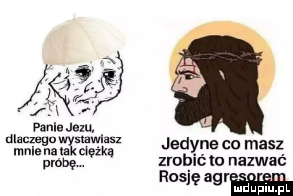 dl panie jezuwi        westa eisz jedyne c  masz t k k. mn egraogę. c    a zroblc to nazwac wm