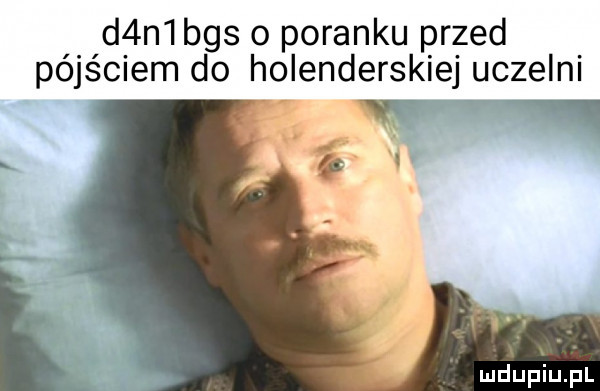 d n bas o poranku przed pójściem do holenderskiej uczelni
