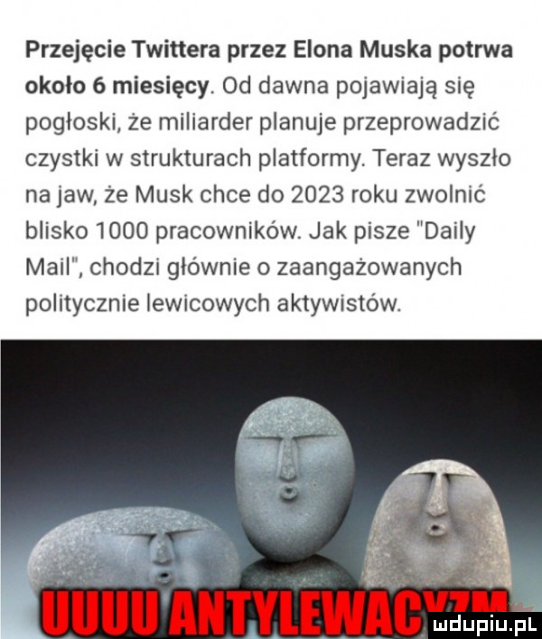 przejęcie twittera przez egona muska potrwa około   miesięcy. od dawna pojawiają się pogłoski że miliarder planuje przeprowadzić czystki w strukturach platformy. teraz wyszlo na jaw że munk chce do      roku zwolnić blisko      pracowników. jak pisze dainy mail chodzi głównie o zaangażowanych politycznie lewmowych aktywistów