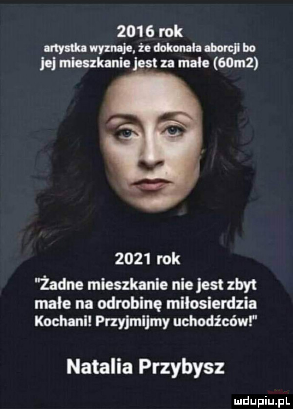 rok m wyznaje że dokonał ml bo jej mieszkanie est za mnie   m       rok żadne mieszkanie niejest zbyt małe na odrobinę miłosierdzia kochani przyjmijmy uchodźców natalia przybysz