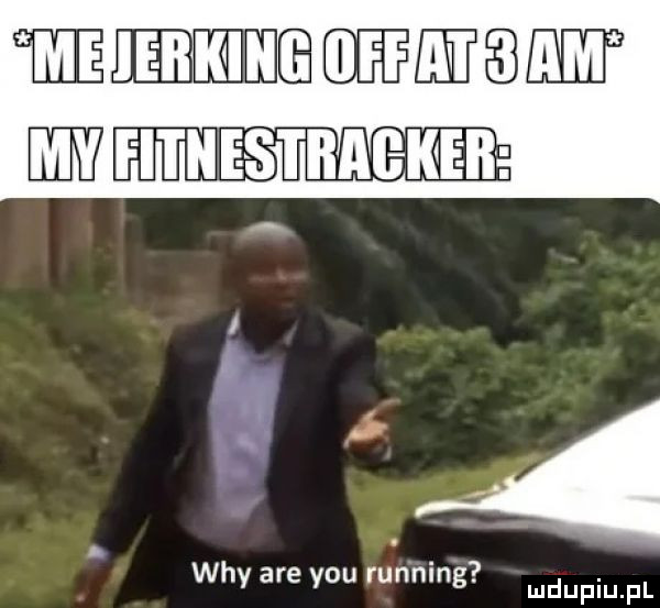 wang hebe  w w finn estbagkeb wdy are y-u running i